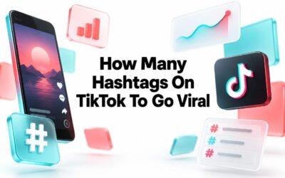How Many Hashtags on TikTok to Go Viral?